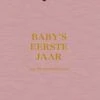 Oei, ik groei! Baby's eerste jaar invulboek
