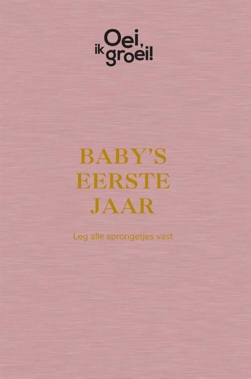 Frustratie ramp Temerity Oei, ik groei! Baby's eerste jaar invulboek Kopen? ⋆ Invulboekjes.nl