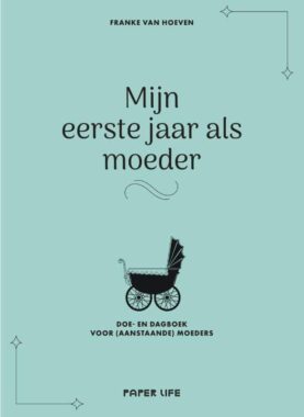 Paperlife Mijn Eerste Jaar Als Moeder 9789000382828