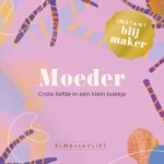 Elma Van Vliet Instant Blijmaker Voor Je Moeder